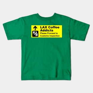 LAX Airport Coffee Inspection Kids T-Shirt